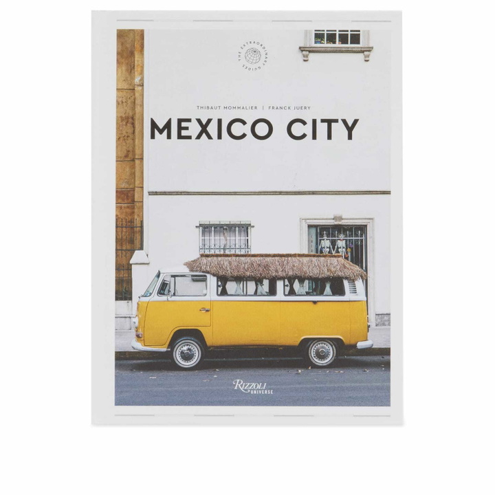 Photo: Rizzoli Mexico City: The Extraordinary Guide in Thibault Mommalier/Franck Juery 