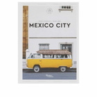 Rizzoli Mexico City: The Extraordinary Guide in Thibault Mommalier/Franck Juery 