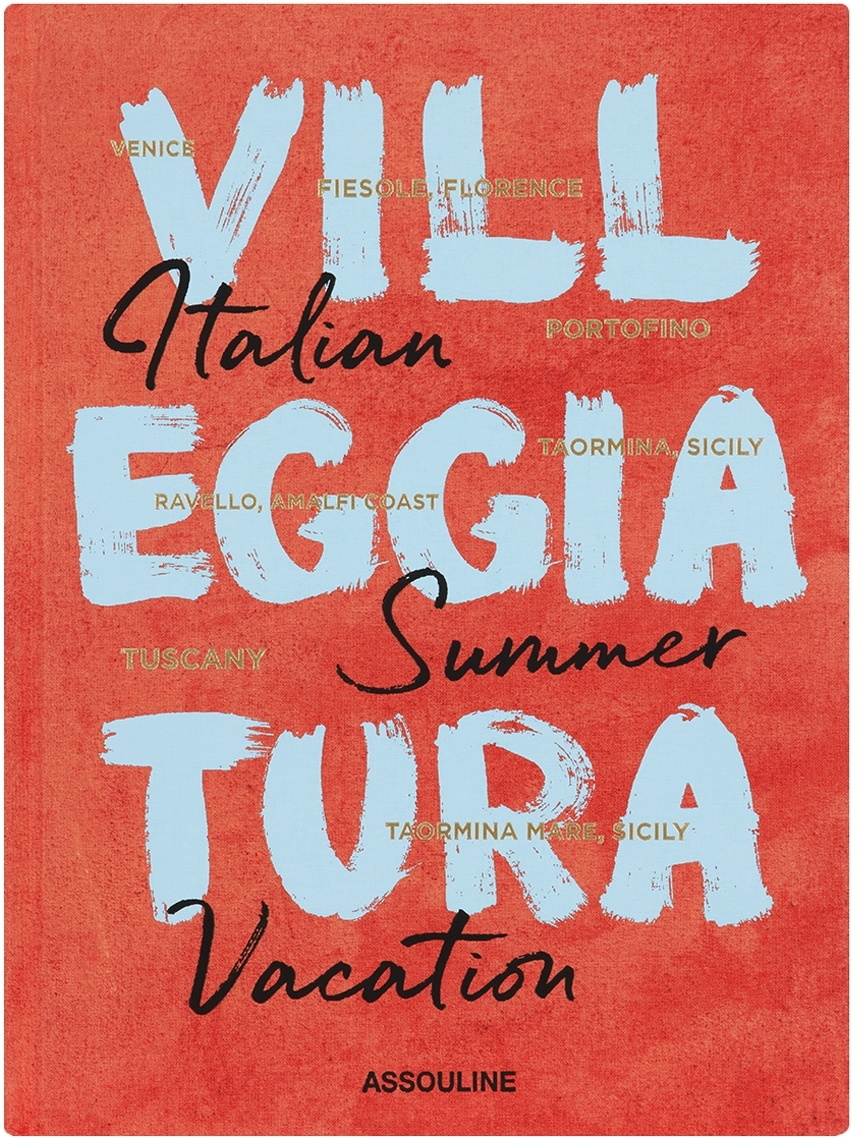 Assouline Villeggiatura: Italian Summer Vacation Assouline