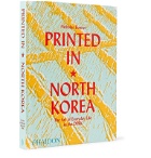 Phaidon - Printed in North Korea: The Art of Everyday Life in the DPRK Hardcover Book - Multi