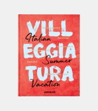 Assouline Villeggiatura: Italian Summer Vacation book