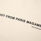 Drôle de Monsieur Printed Not From Paris Madame Tee