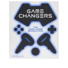 Phaidon Game Changers: The Video Game Revolution in Phaidon Editors 