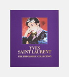 Assouline - Yves Saint Laurent: The Impossible Collection book