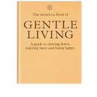 The Monocle Book Of Gentle Living