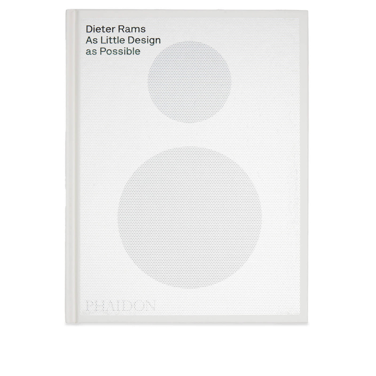 Phaidon Dieter Rams: As Little Design as Possible in Sophie Lovell 