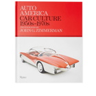 Rizzoli Auto America: Car Culture 1950s-1970s in Linda Zimmerman