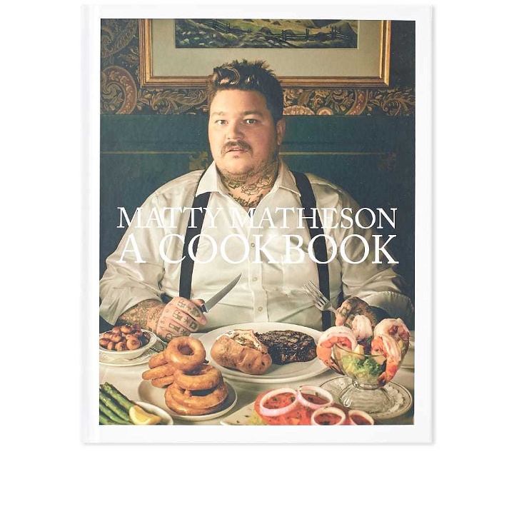 Photo: Matty Matheson: A Cookbook