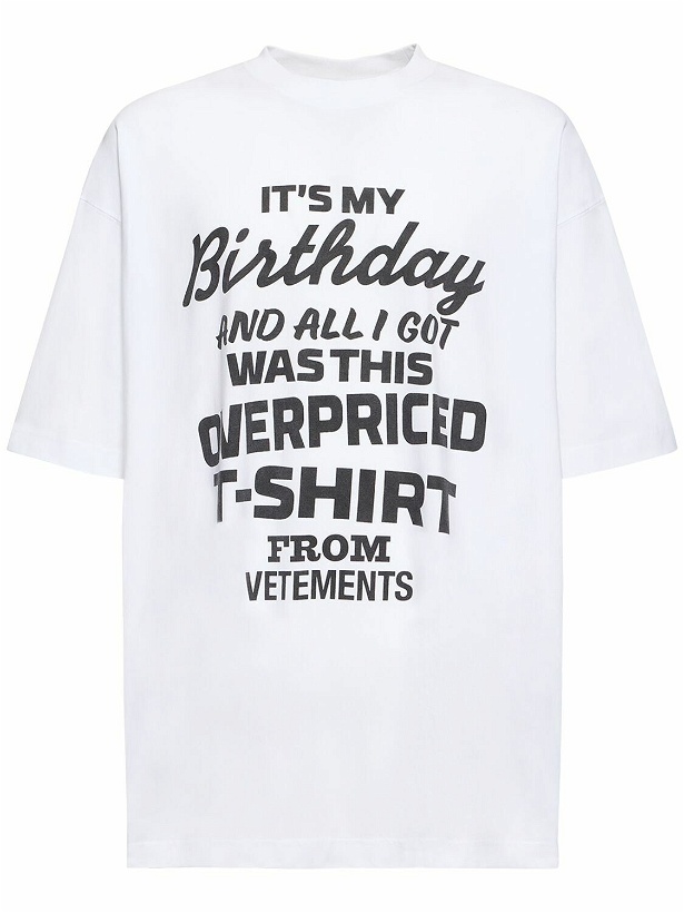 Photo: VETEMENTS - It's My Birthday Printed Cotton T-shirt