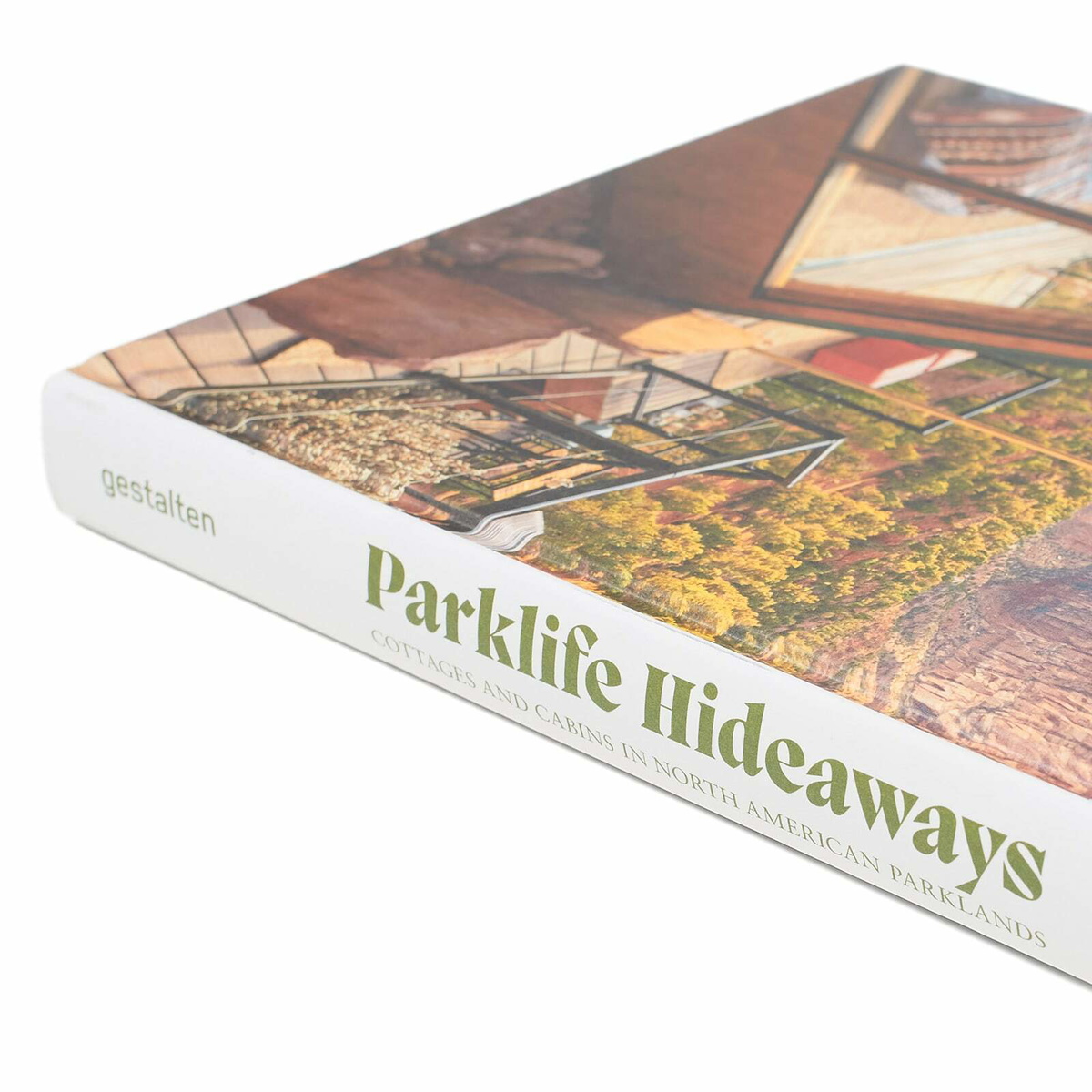 Gestalten Parklife Hideaways : Cottages and Cabins in North American P in Gestalten/Parks Project