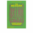 Phaidon The Mexican Vegetarian Cookbook in Margarita Carrillo Arronte 