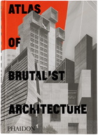 Phaidon Atlas of Brutalist Architecture